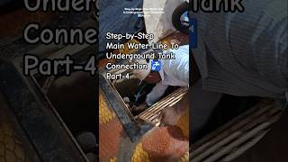 Main Water Line To Underground Tank Connection 🚰| Part-4 |#plumbing #plumber #home #shorts #ytshorts