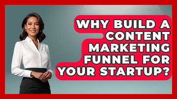 Why Build A Content Marketing Funnel For Your Startup? - Founders Supporting Founders