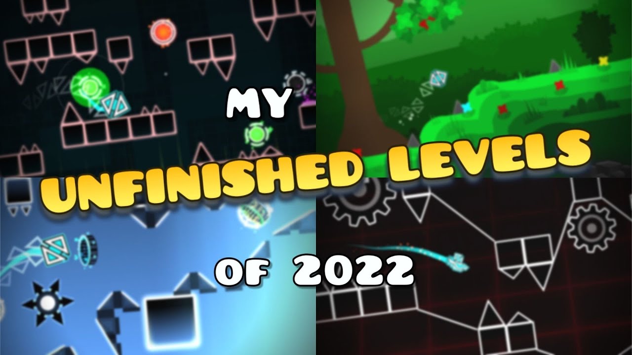 My Unfinished Geometry Dash Levels - YouTube