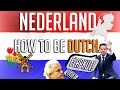 How To Be DUTCH! 🇳🇱