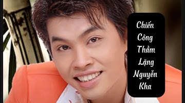 Chiến Công Thầm Lặng - Nguyễn Kha