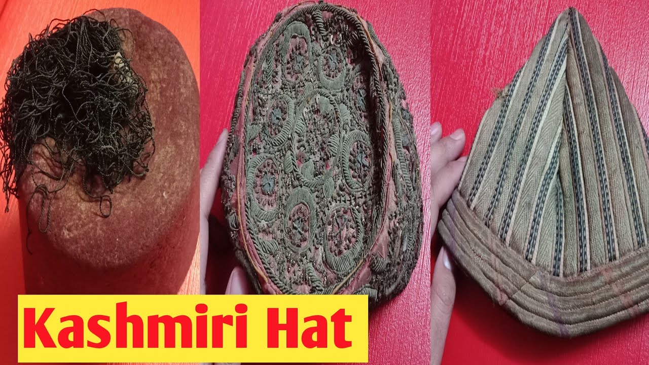 Kashmiri Hat (Cap) and Persian Hat Vintage and Very Beautiful work on it YouTube