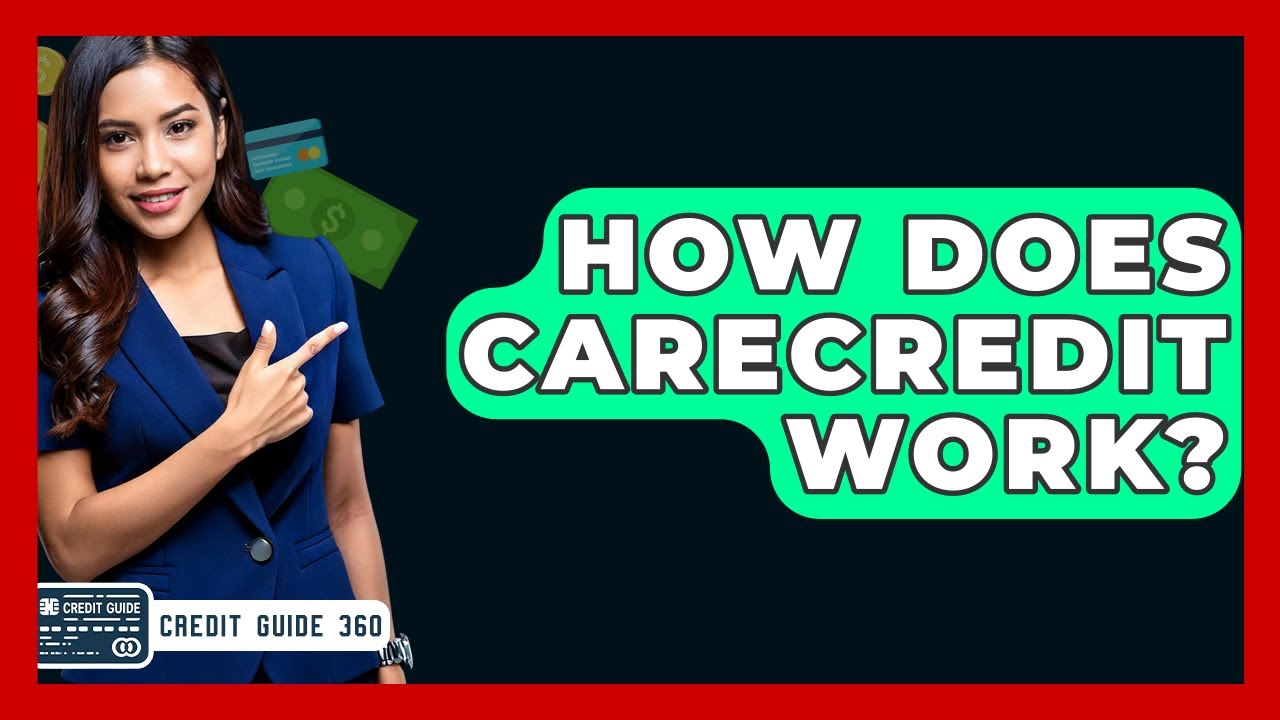How Does CareCredit Work? - CreditGuide360.com