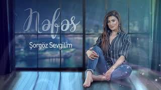 Nəfəs - Şorgöz Sevgilim  Resimi