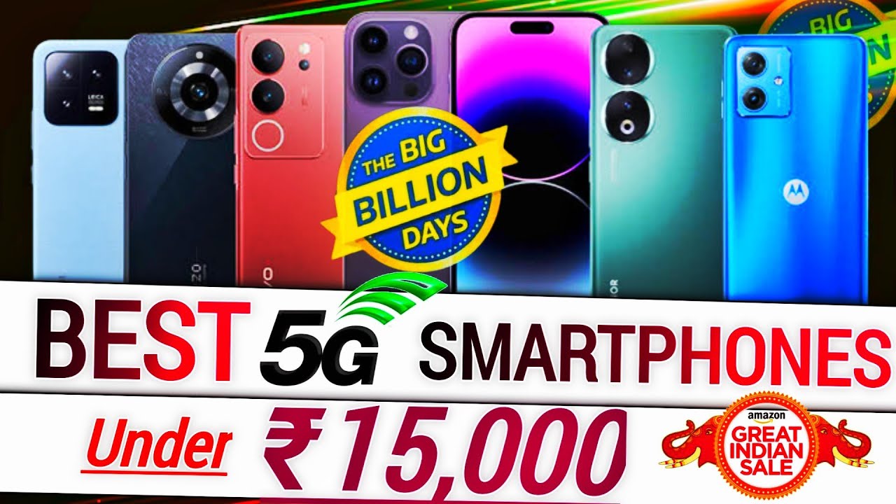 Best Phones Under 15000 in Flipkart Big Billion Days & Amazon Sale 2023