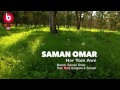 Saman Omer Har Tomawy To سامان عمر هەرتۆم ئەوێ تۆ 