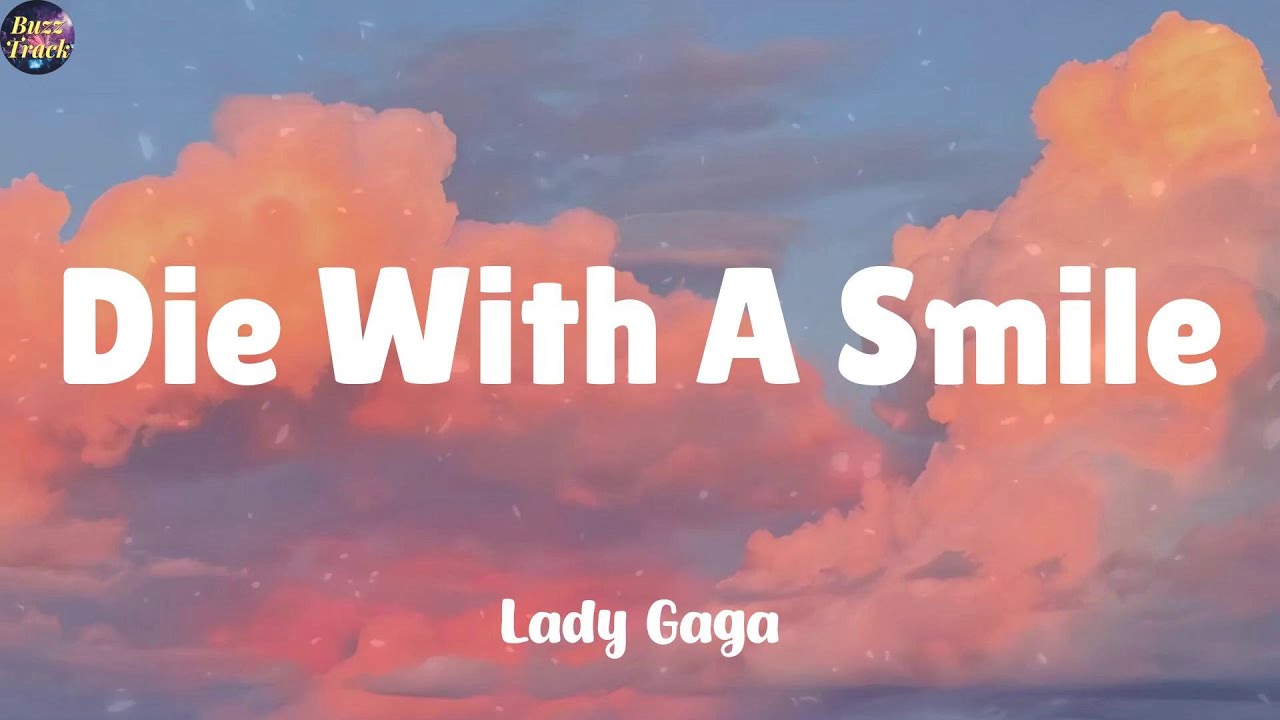 Die With A Smile - Lady Gaga (Lyrics) Taylor Swift, Justin Bieber, The Chainsmokers (Mix)