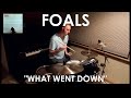 Foals - What Went Down Drum Cover