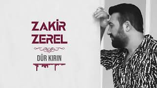 ZAKİR ZEREL - DÛR KIRIN [] Resimi