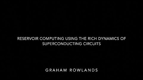 Reservoir computing using the rich dynamics of superconducting circuits - Graham Rowlands