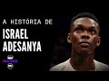 A História de Israel Adesanya