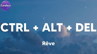 Rêve - CTRL   ALT   DEL (Lyrics)