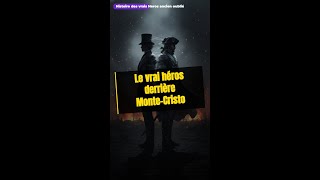 Le vrai héros derrière Monte-Cristo