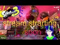 Splatoon 3 Big run with viewers