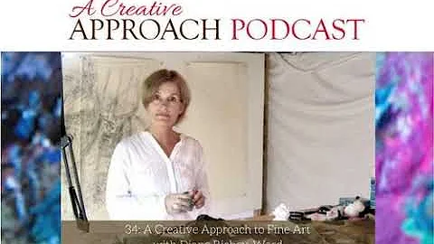 34: A Creative Approach to Fine Art with Diane Ric...