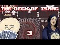 CALL ME THE KING BABY, CUZ I ACED THIS | THE DECK OF ISAAC | The Binding Of Isaac Afterbirth+ Ep3