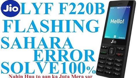 LYF F220B(FLASHING ERROR)SAHARA SERVER FAIL FULL AND FINAL SOLUTION *****100%SOLVED*****