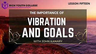 Celebrity 15  John Kanary - The Importance of Vibration and Goals Wealth