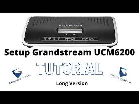 Setup Grandstream UCM6200 - Long Version Setup Grandstream UCM6200 - Long Version