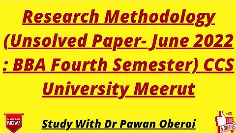 Research Methodology (Unsolved Paper- June 2022 : BBA Fourth Semester) CCS University Meerut