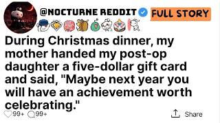 During Christmas dinner, my mother handed my post-op daughter a five-dollar gift card and said...