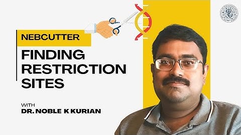 Tool to find/ map Restriction Enzyme cutting sites in DNA NEBCUTTER BI Tutorial by Dr. Noble Kurian