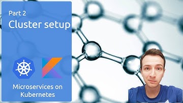 Microservices On Kubernetes - Part 2: Cluster setup