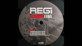 Regi Ft Scala - I Fail (Extended)