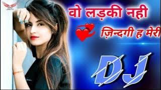 Wo Ladki Nahin Zindagi Hai Meri | Hindi Song New 2023 | Dj Jeetu | Uske Hi Dil Me Ab Rahna Hai