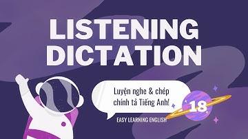 Listening Dictation #18 | Luyện nghe chép chính tả tiếng anh | Easy Learning English