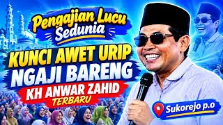 🔴LIVE PENGAJIAN LUCU ‼️ KH.ANWR ZAHID TERBARU | KUNCI AWET UREP