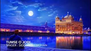 Tumse O Jodi | Shabad | Gurbani | Siddharth Mohan