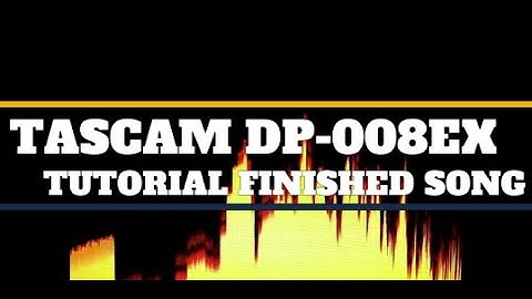 Tascam DP-008EX Tutorial (FINAL !) Mixed and Mastered Song