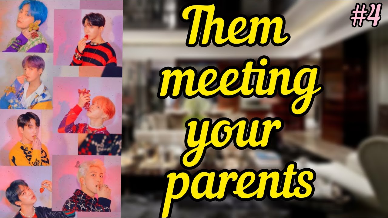 7 boyfriends series #4: Them meeting your parents||BTS series|| - YouTube