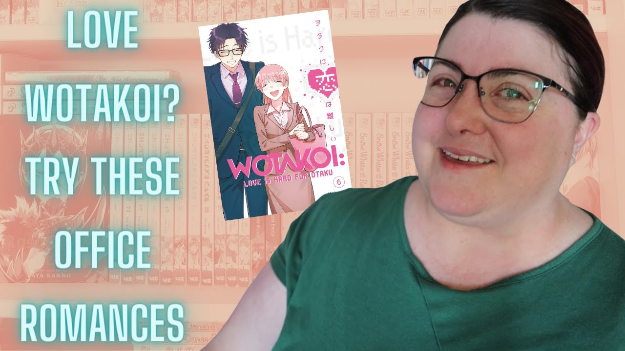LOVE WOTAKOI?? TRY THESE MANGA OFFICE ROMANCES | MANGA RECOMMENDATIONS