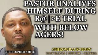 Pastor unalives himself during a r@e trial | Christopher Smith