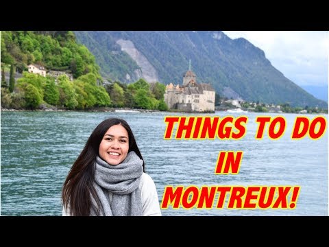 THINGS TO DO IN MONTREUX SWITZERLAND!