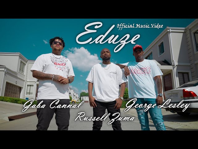 Gaba Cannal &Amp; George Lesley - Eduze Feat Russell Zuma | Official Music Video