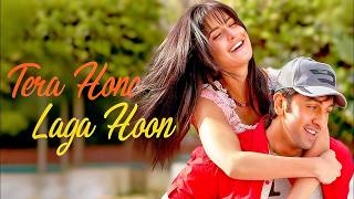 Tera Hone Laga Hoon  Atif Aslam U0026 Alisha Chinai  Ranbir Kapoor U0026 Katrina Kaif  Pritam