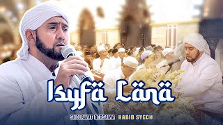 Habib Syech Bin Abdul Qadir Assegaf - Isyfa Lana (Live Qosidah)