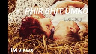 #lofi song #phir bhit UMKO lofi#viral lofi song