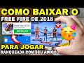 COMO BAIXAR O FREE FIRE DE 2018 ATUALIZADO EM QUALQUER CELULAR DOWNLOAD FREE FIRE 2018 LINK DIRETO