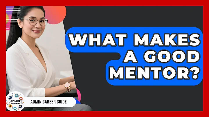 What Makes A Good Mentor? - Admin Career Guide