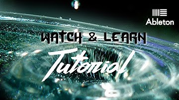 Ableton Live 10 Tutorial - Watch & Learn