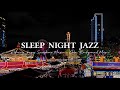 Sleep night jazz music  relaxing jazz saxophone music  calm background music for stress relief