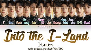 Video thumbnail of "I-LANDERS - Into the I-LAND Color Coded Lyrics Lyrics HAN/ROM/ENG"