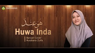 Huwa Inda | Banjari Cover | Rusdiana Zulfa