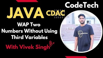 WAP Two Swap Two Numbers Without Using Third Variables| Vivek Singh | CodeTech |CDAC