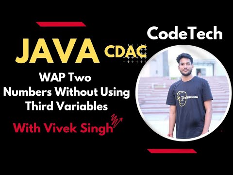 WAP Two Swap Two Numbers Without Using Third Variables| Vivek Singh | CodeTech |CDAC