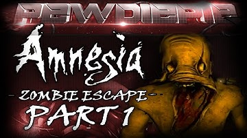 Amnesia: Zombie Escape [Custom Story] Part 1